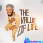 Ebukasongs – The Value Of Life featured image Ebukasongs – The Value Of Life – Ebukasongs – The Value Of Life