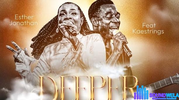 Esther Jonathan – Deeper Experience (Chant) Ft Kaestrings featured image Esther Jonathan – Deeper Experience (Chant) Ft Kaestrings – Esther Jonathan – Deeper Experience Chant Ft Kaestrings