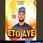 Olotu Yusuf Olamide - Eto Aye featured image Olotu Yusuf Olamide - Eto Aye – Eto Aye