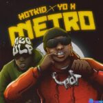HotKid – Metro ft. YO X featured image HotKid – Metro ft. YO X – IMG 20240102 032604