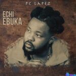 PC Lapez – Echi Ebuka featured image PC Lapez – Echi Ebuka – IMG 20240102 032615