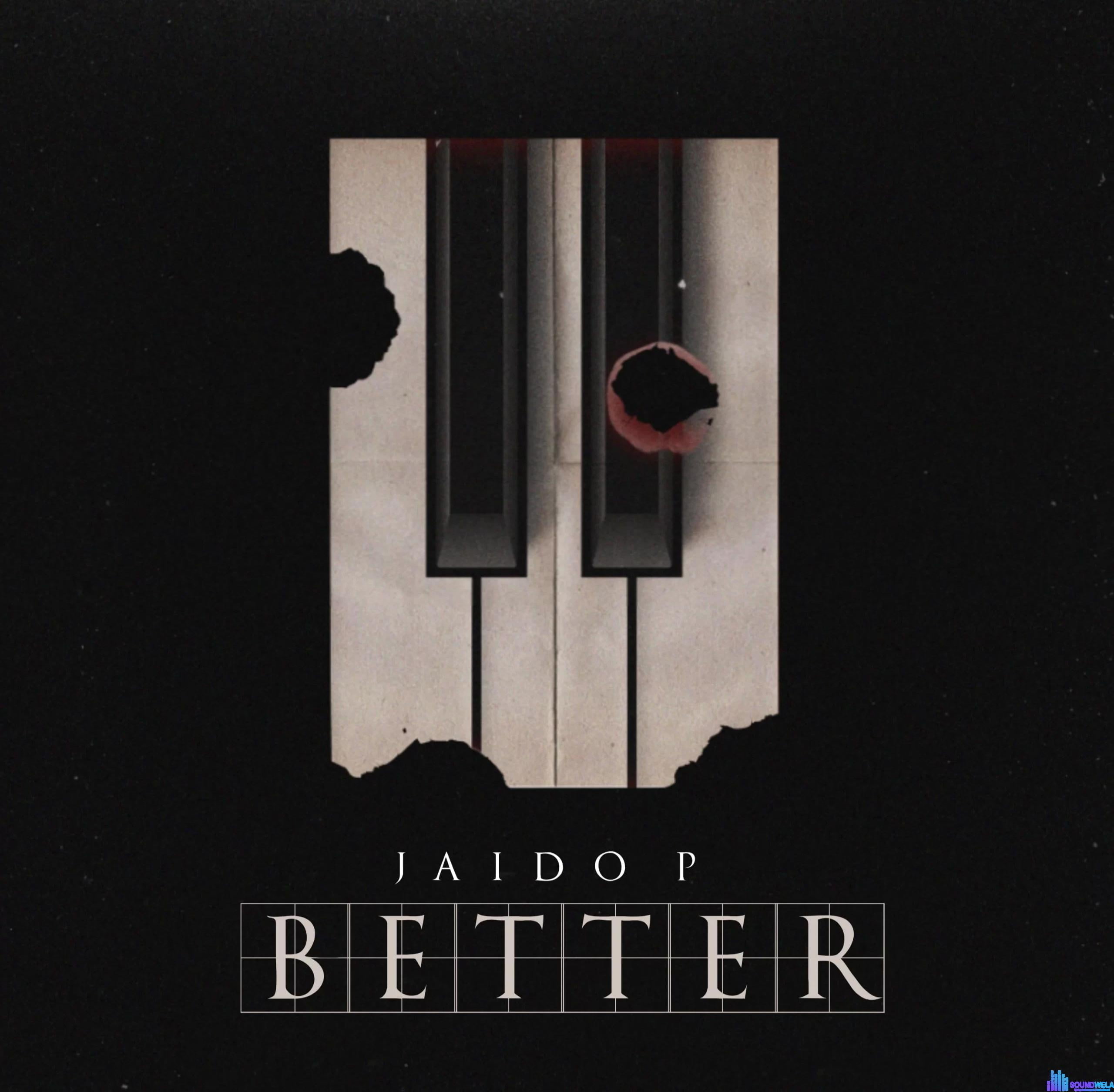 Jaido P – Better featured image Jaido P – Better – IMG 20240102 032629