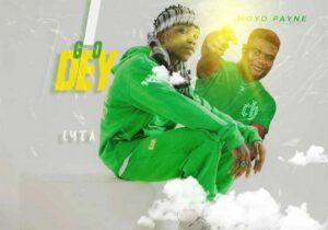 Lyta – I Go Dey ft. Moyo Payne – IMG 20240105 094800
