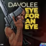 Davolee – Eye For An Eye featured image Davolee – Eye For An Eye – IMG 20240116 173832