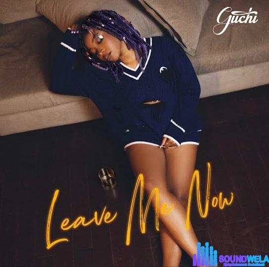 Guchi – Leave Me Now featured image Guchi – Leave Me Now – IMG 20240117 080232