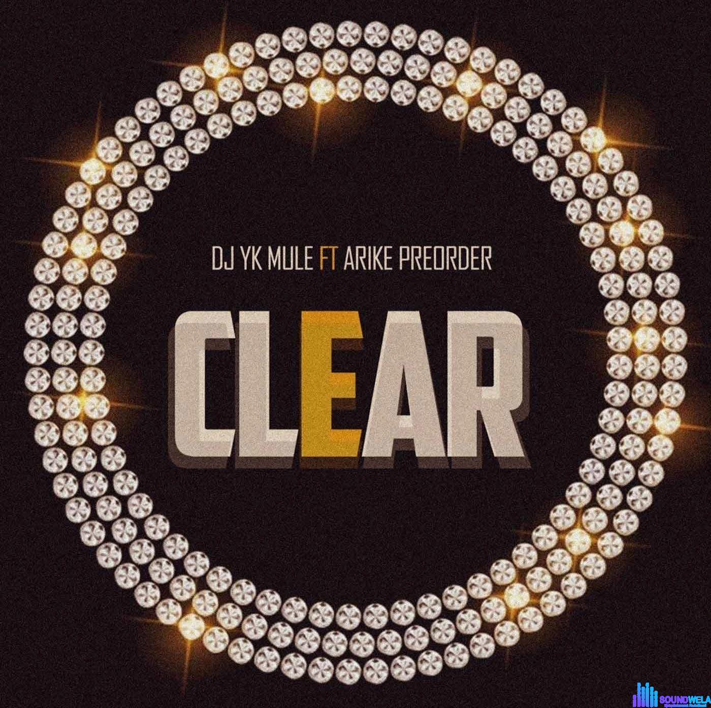 Dj Yk Mule – Clear ft. Arike Preorder featured image Dj Yk Mule – Clear ft. Arike Preorder – IMG 20240123 123524