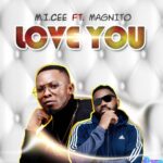 M.I Cee – Love You ft. Magnito featured image M.I Cee – Love You ft. Magnito – IMG 20240123 133234