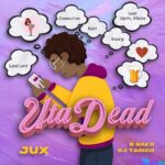 Jux – Uta Dead ft. Dj Tarico & G-Nako featured image Jux – Uta Dead ft. Dj Tarico & G-Nako – IMG 20240127 100906
