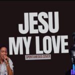 Lawrence Oyor – Jesu My Love (Spontaneous Cover) featured image Lawrence Oyor – Jesu My Love (Spontaneous Cover) – Lawrence Oyor – Jesu My Love Spontaneous Cover