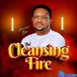 Lawrence Oyor – The Cleansing Fire &ndash; Lawrence Oyor – The Cleansing Fire
