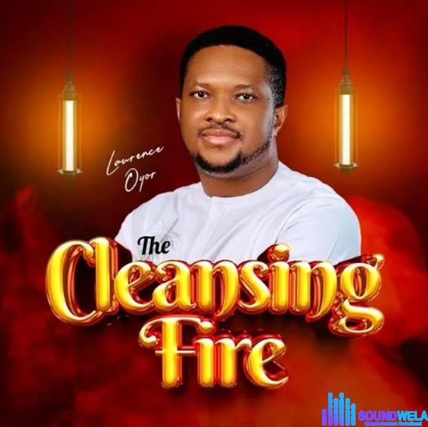 Lawrence Oyor – The Cleansing Fire featured image Lawrence Oyor – The Cleansing Fire – Lawrence Oyor – The Cleansing Fire