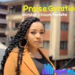 Mirabel Chisom Moneke – Praise Gyration &ndash; Mirabel Chisom Moneke – Praise Gyration