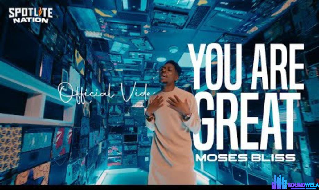 Moses Bliss - You Are Great featured image Moses Bliss - You Are Great – Moses You Are Great