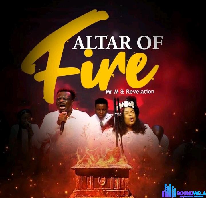 Mr M & Revelation – Fire on my Altar featured image Mr M & Revelation – Fire on my Altar – Mr M Revelation – Fire on my Altar