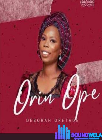 Deborah Oretade - Orin Ope featured image Deborah Oretade - Orin Ope – Orin Ope