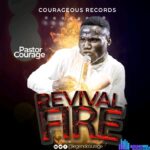 Pastor Courage – Revival Fire featured image Pastor Courage – Revival Fire – Pastor Courage – Revival Fire