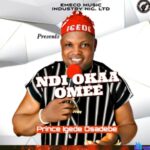 Prince Igede Osadebe - Ndi Okaa Omee Special featured image Prince Igede Osadebe - Ndi Okaa Omee Special – Prince Igede Osadebe Ndi Okaa Omee