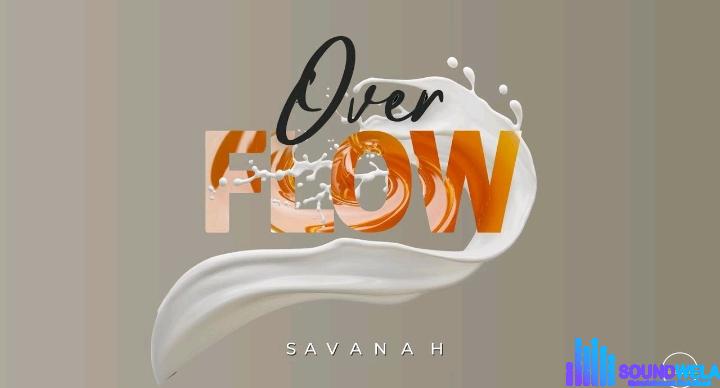 Savanah – Overflow (Milk & Honey) featured image Savanah – Overflow (Milk & Honey) – Savanah – Overflow Milk Honey