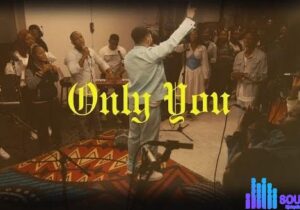 Tim Godfrey – Only You Ft Fearless Community and Sunmisola Agbebi – Tim Godfrey Only You Ft Fearless Community and Sunmisola Agbebi