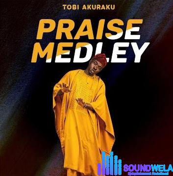 Tobi Akuraku – Praise Medley featured image Tobi Akuraku – Praise Medley – Tobi Akuraku – Praise Medley