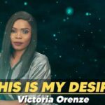 Victoria Orenze – This Is My Desire featured image Victoria Orenze – This Is My Desire – Victoria Orenze – This Is My Desire