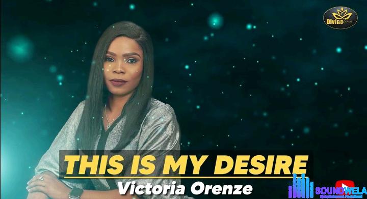 Victoria Orenze – This Is My Desire featured image Victoria Orenze – This Is My Desire – Victoria Orenze – This Is My Desire
