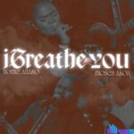 Yome Anaro – I Breathe You Ft Moses Akoh featured image Yome Anaro – I Breathe You Ft Moses Akoh – Yome Anaro – I Breathe You Ft Moses Akoh