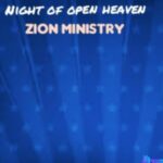 Zion Ministry - Night Of Open Heaven featured image Zion Ministry - Night Of Open Heaven – Zion Ministry Night Of Open Heaven Soundwela