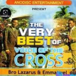 Voice Of The Cross - Onodu Foduru Gi featured image Voice Of The Cross - Onodu Foduru Gi – Best of voice of the cross Lazarus and Emmanuel Soundwela