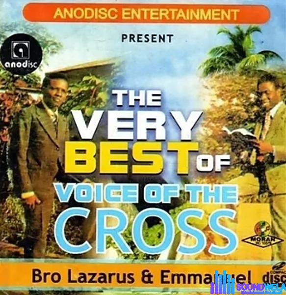 Voice Of The Cross - Onodu Foduru Gi featured image Voice Of The Cross - Onodu Foduru Gi – Best of voice of the cross Lazarus and Emmanuel Soundwela
