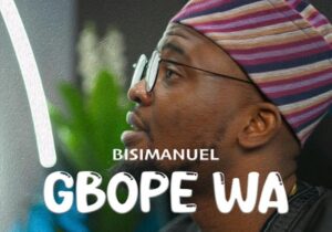 Bisimanuel – Gbope Wa – Bisimanuel – Gbope Wa