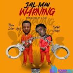 Born Star G2G – Jail Man Warning ft. Kweku Smoke featured image Born Star G2G – Jail Man Warning ft. Kweku Smoke – Born Star G2G Jail Man Warning ft Kweku Smoke Soundwela