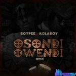 BoyPee – Osondi Owendi (Remix) ft. Kolaboy featured image BoyPee – Osondi Owendi (Remix) ft. Kolaboy – BoyPee Osondi Owendi Remix ft Kolaboy Soundwela