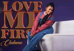 Chidinma – Love Me First featured image Chidinma – Love Me First – Chidinma – Love Me First