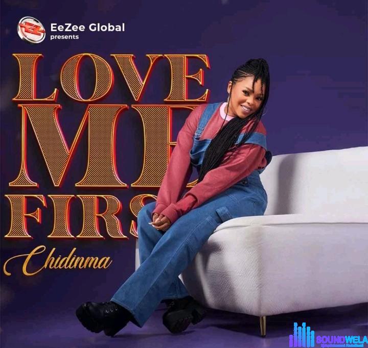 Chidinma – Love Me First featured image Chidinma – Love Me First – Chidinma – Love Me First