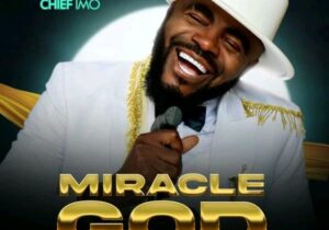 Chief Imo – There's Hope – Chief Imo – Miracle God