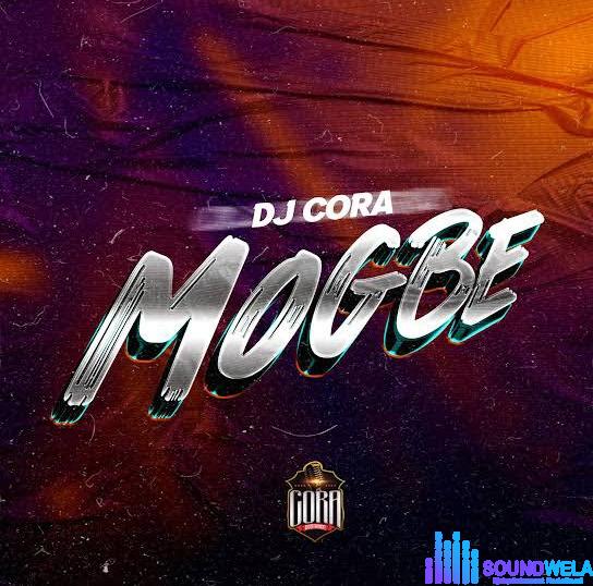 DJ Cora – Mogbe featured image DJ Cora – Mogbe – DJ CORA Mogbe Soundwela