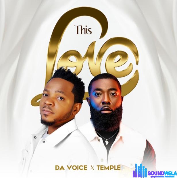 Da Voice – This Love ft Temple featured image Da Voice – This Love ft Temple – Da Voice – This Love ft Temple 1 1