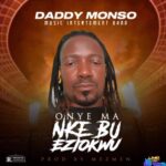 Daddy Monso - Onye Ma Nke Bu Eziokwu featured image Daddy Monso - Onye Ma Nke Bu Eziokwu – Daddy Monso songs