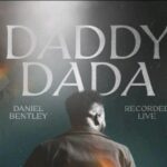 Daniel Bentley – Daddy Dada (Live) featured image Daniel Bentley – Daddy Dada (Live) – Daniel Bentley – Daddy Dada Live