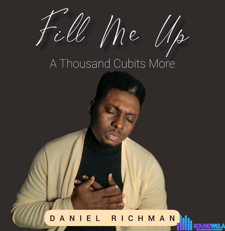 Daniel Richman – Fill Me up (A Thousand Cubits More) featured image Daniel Richman – Fill Me up (A Thousand Cubits More) – Daniel Richman – Fill Me up A Thousand Cubits More
