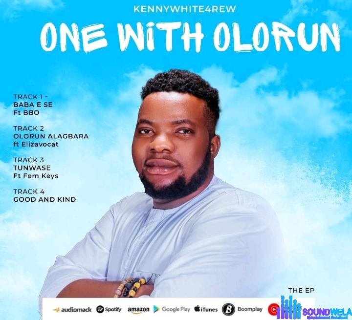 Kennywhite4rew – Baba Ese Ft BBO featured image Kennywhite4rew – Baba Ese Ft BBO – EP One with Olorun – Kennywhite4rew