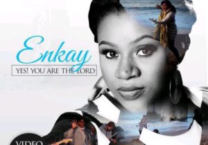Enkay Ogboruche – Yes You Are the Lord – Enkay Ogboruche – Yes You Are the Lord