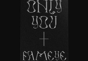 Fameye – Only You &ndash; Fameye Only You