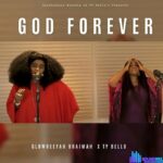 Glowreeyah Braimae – God Forever Ft Ty Bello featured image Glowreeyah Braimae – God Forever Ft Ty Bello – Glowreeyah Braimae – God Forever Ft Ty Bello
