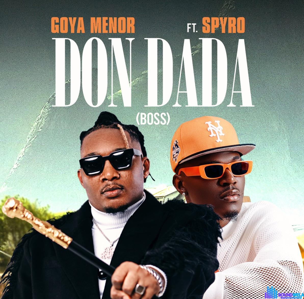 Goya Menor – Don Dada (Boss) ft. Spyro featured image Goya Menor – Don Dada (Boss) ft. Spyro – Goya Menor Don Dada Boss ft Spyro Soundwela