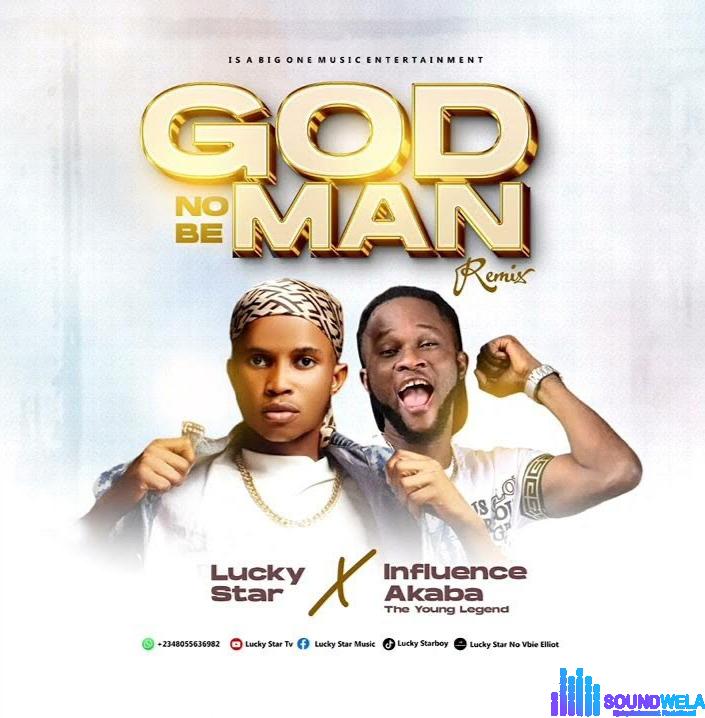 Lucky Star – God No Be Man (Remix) ft. Influence Akaba featured image Lucky Star – God No Be Man (Remix) ft. Influence Akaba – IMG 20240201 123952