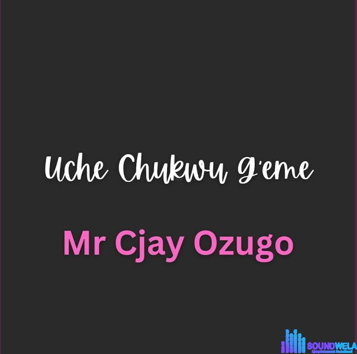 Mr C-Jay Ozugo – Uche Chukwu Geme featured image Mr C-Jay Ozugo – Uche Chukwu Geme – IMG 20240202 134024