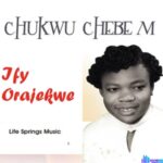 Ify Orajekwe - Jehovah Bu Chineke featured image Ify Orajekwe - Jehovah Bu Chineke – Ify Orajekwe