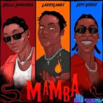 Larrylanes – Mamba ft. Seyi Vibez & Bella Shmurda &ndash; Larrylanes Mamba ft Seyi Vibez Bella Shmurda